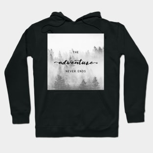 The Adventure Never Ends Hoodie